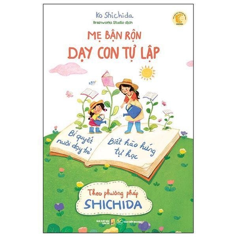 Mẹ Bận Rộn Dạy Con Tự Lập - Bí Quyết Nuôi Dạy Trẻ Biết Hào Hứng Tự Học Theo Phương Pháp Shichida (Tái Bản 2024)