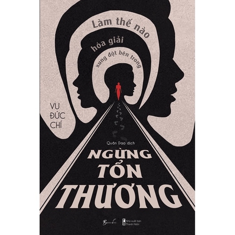 Ngừng Tổn Thương - Làm Thế Nào Hóa Giải Xung Đột Bên Trong