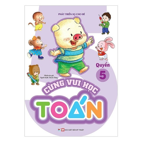 Phát Triển IQ Cho Bé - Cùng Vui Học Toán (Quyển 5)