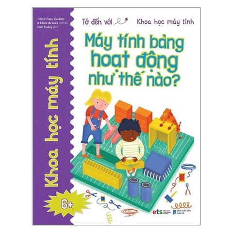 Tớ Đến Với Khoa Học Máy Tính - Máy Tính Bảng Hoạt Động Như Thế Nào