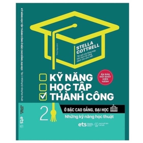 Kỹ Năng Học Tập Thành Công Ở Bậc Cao Đẳng, Đại Học 2: Những Kỹ Năng Học Thuật