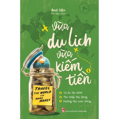 Vừa Du Lịch Vừa Kiếm Tiền - Travel The World And Make Money