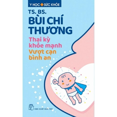 Thai kỳ khỏe mạnh - Vượt cạn bình an
