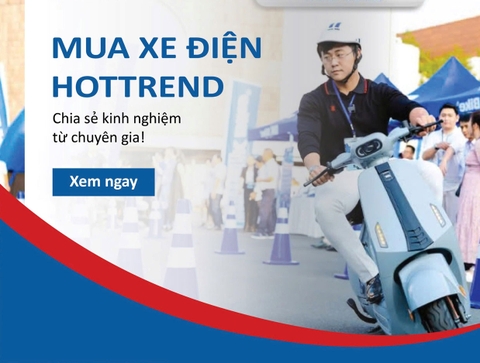 Kinh Nghiệm Chọn Mua Xe Điện Hottrend Chất Lượng