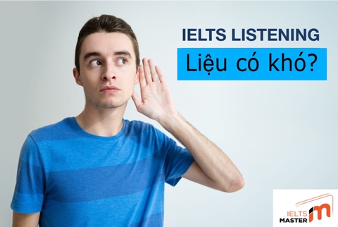 Kỹ năng thi LISTENING IELTS đạt điểm cao liệu có khó?