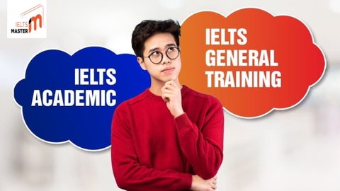 Phân biệt sự giống và khác nhau giữa IELTS Academic - IELTS General