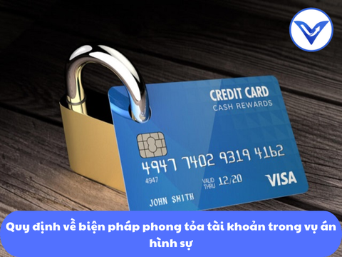 Quy định về biện pháp phong tỏa tài khoản trong vụ án hình sự