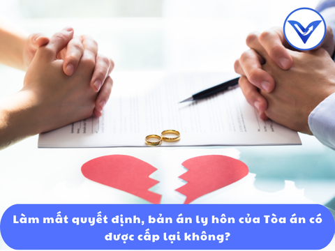 Làm mất quyết định, bản án ly hôn của Tòa án có được cấp lại không?