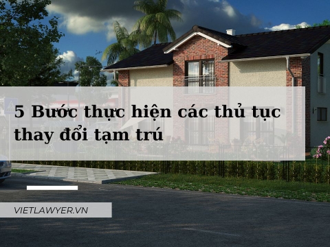 5 Bước thực hiện gia hạn tạm trú  | Luật Sư Của Bạn | Vietlawyer.vn