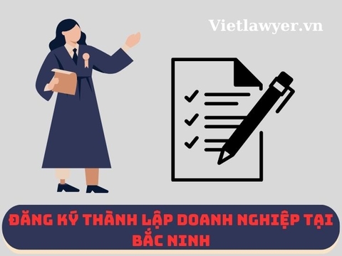 Đăng Ký Thành Lập Doanh Nghiệp tại Bắc Ninh | Luât Sư Doanh Nghiệp | Vietlawyer.vn