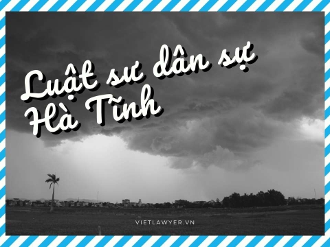 Luật sư Dân Sự Hà Tĩnh | Luật Sư Của Bạn | Vietlawyer.vn