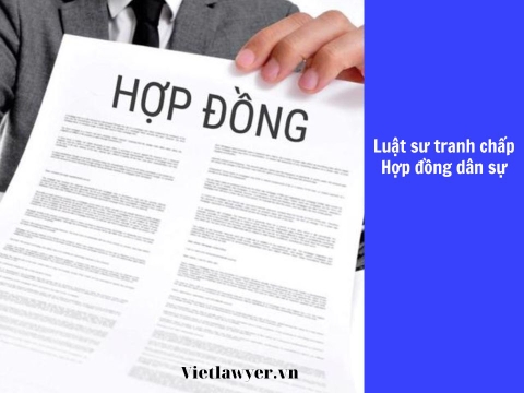 Luật Sư Tranh Chấp Hợp Đồng Dân Sự | Luật Sư Của Bạn | Vietlawyer.vn