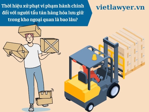 Thời hiệu xử phạt vi phạm hành chính đối với người tẩu tán hàng hóa lưu giữ trong kho ngoại quan là bao lâu?