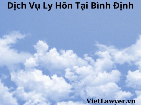 Dịch Vụ Ly Hôn Tại Bình Định | Nhanh | Giá Tốt | Bảo Mật