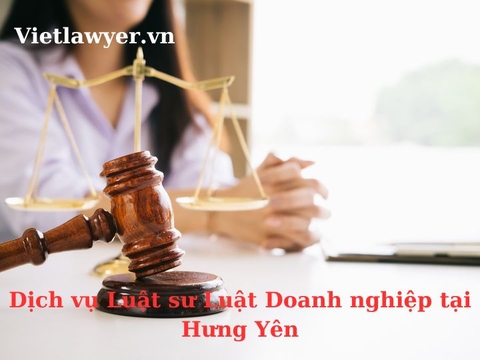 Luật sư Luật doanh nghiệp tại Hưng Yên | Luật Sư Của Bạn | Vietlawyer.vn