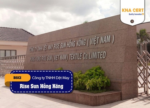 KNA đánh giá (Pre-audit) BSCI cho Chi nhánh May Công ty TNHH Dệt May Rise Sun Hồng Kông (Việt Nam)