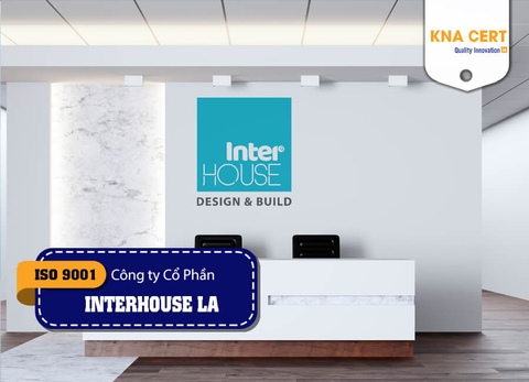 KNA đánh giá ISO 9001 & ISO 14001 cho Công ty Cổ phần INTERHOUSE LA