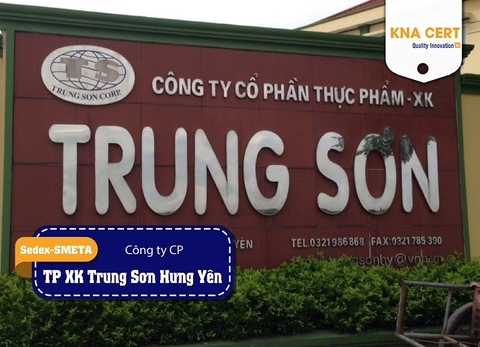 KNA đánh giá Sedex-SMETA 2 Pillar (Pre-audit) cho Công ty Cổ phần Thực phẩm Xuất khẩu Trung Sơn Hưng Yên