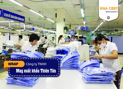 Đánh giá WRAP, C-TPAT & Huấn luyện ATVSLĐ cho Công ty TNHH May xuất khẩu Thiên Tân
