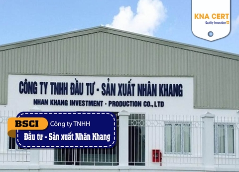 KNA đánh giá WRAP & BSCI (Pre-audit) cho Công ty TNHH Đầu tư-Sản xuất Nhân Khang