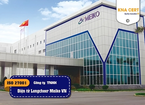 KNA đánh giá ISO 27001 cho Công ty TNHH Điện tử Longcheer Meiko Việt Nam