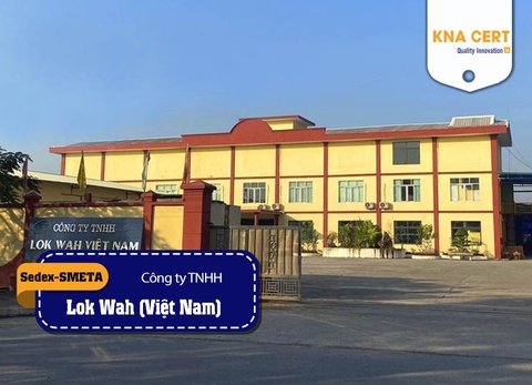 KNA đánh giá Sedex-SMETA 4 Pillar (Pre-audit) cho Công ty TNHH Lok Wah (Việt Nam)