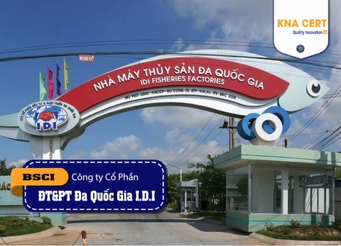 KNA đánh giá BSCI (Pre-audit) cho Công ty CP Đầu tư và Phát triển Đa Quốc Gia I.D.I