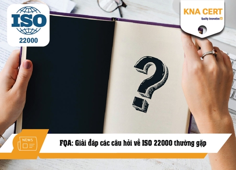 FQA: Giải đáp các câu hỏi về ISO 22000 thường gặp