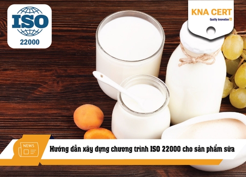 Hướng dẫn xây dựng chương trình ISO 22000 cho sản phẩm sữa