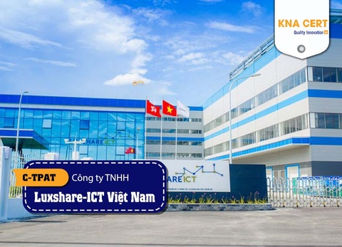 Đánh giá C-TPAT & Đào tạo SA8000 cho Công ty TNHH Luxshare-ICT (Việt Nam)
