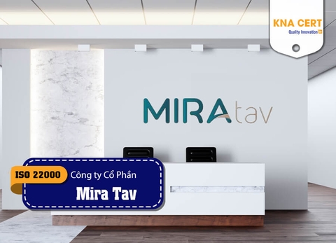 KNA đánh giá FSSC 22000 & ISO 22000 (Pre-audit) cho Công ty TNHH Mira Tav