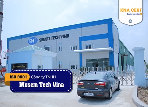 KNA chứng nhận ISO 9001 và ISO 14001 cho Công ty TNHH Musem Tech Vina