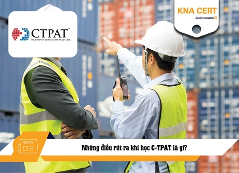 Những điều rút ra khi học C-TPAT là gì?