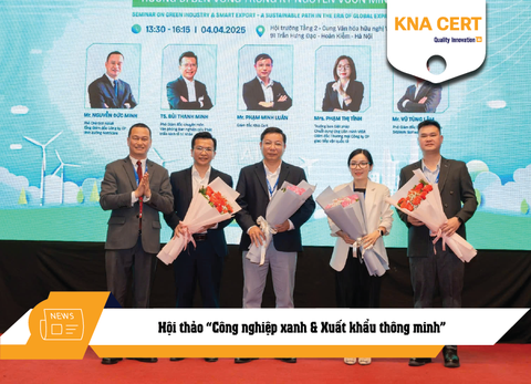 KNA CERT tham dự Hội thảo “Công nghiệp xanh & Xuất khẩu thông minh”