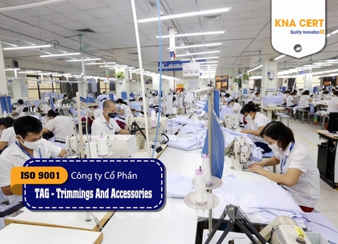 KNA chứng nhận ISO 9001 và ISO 14001 cho Công ty CP TAG - Trimmings And Accessories