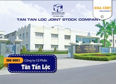 KNA Chứng nhận ISO 9001 & ISO 14001 và Pre-audit HACCP & ISO 22000 cho Công ty CP Tân Tấn Lộc