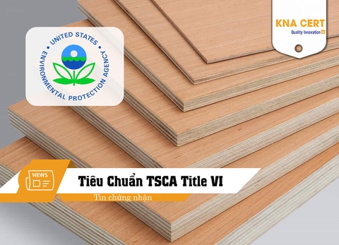 Tiêu chuẩn TSCA Title VI của EPA dành cho sản phẩm gỗ