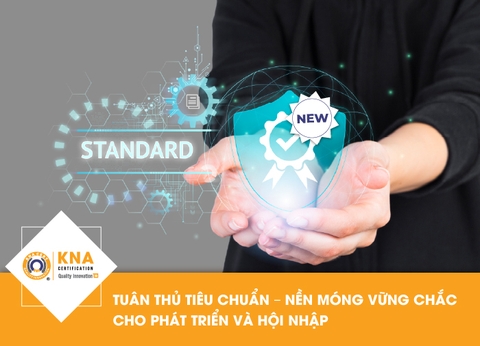 Tuân thủ Tiêu chuẩn – Nền móng vững chắc cho phát triển và hội nhập