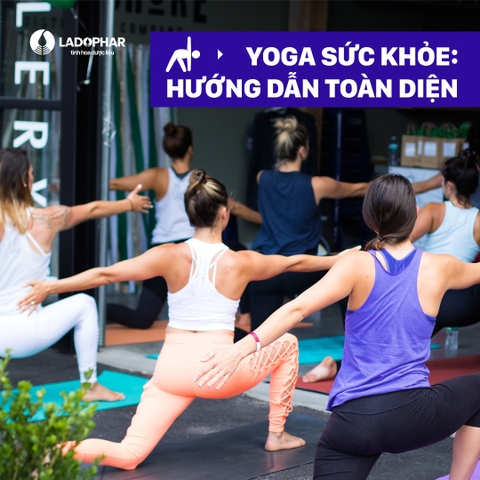 Yoga Sức Khỏe: Hướng Dẫn Toàn Diện