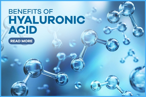 Benefits of Hyaluronic Acid