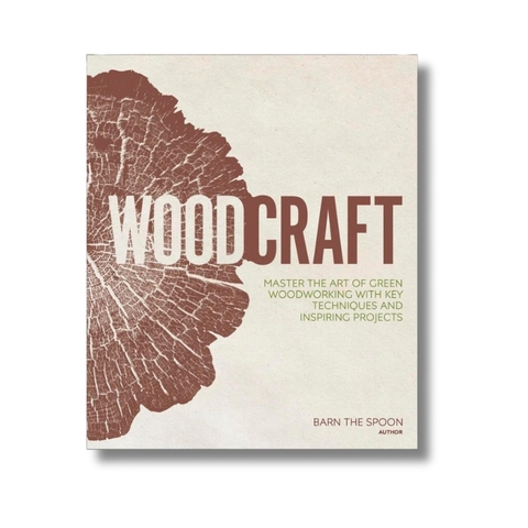 Woodcraft: Master the Art of Green Woodworking with Key Techniques and Inspiring Projects
