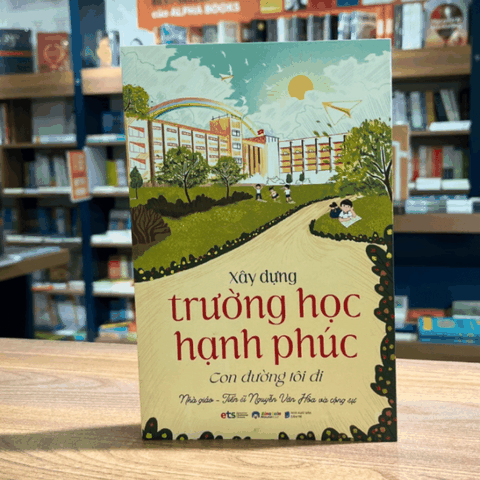 Xây dựng trường học hạnh phúc con đường tôi đi 179k