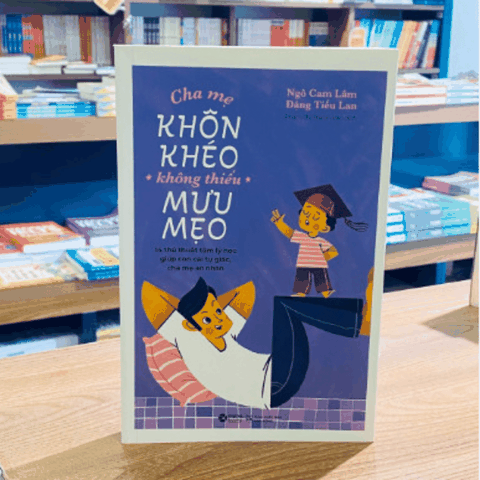 Cha mẹ khôn khéo không thiếu mưu mẹo 159k