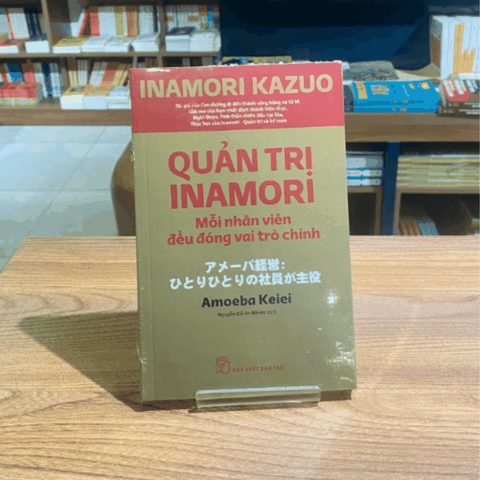 Quản trị Inamori: Mỗi nhân viên đều đóng vai trò chính