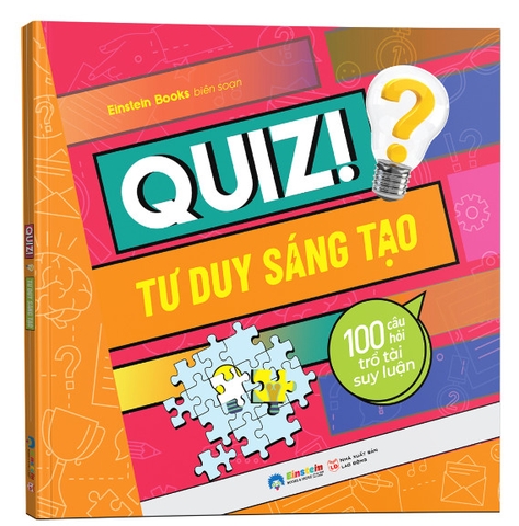 Quiz! tư duy sáng tạo: 100 câu hỏi trổ tài suy luận 49k