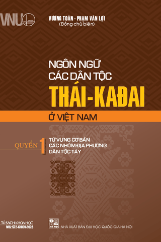 Sách Ngôn Ngữ Các Dân Tộc Thái-Kađai Ở Việt Nam (Quyển 1) - Từ Vựng Cơ Bản Các Nhóm Địa Phương Dân Tộc Tày của tác giả Vương Toàn, Phạm Văn Lợi