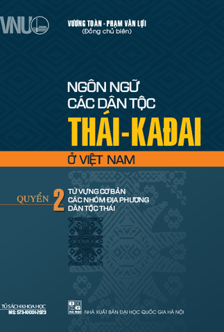 Sách Ngôn Ngữ Các Dân Tộc Thái-Kađai Ở Việt Nam (Quyển 2) - Từ Vựng Cơ Bản Các Nhóm Địa Phương Dân Tộc Thái của tác giả Vương Toàn, Phạm Văn Lợi  