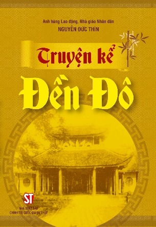 sách Truyện kể đền Đô - Anh hùng lao động, Nhà giáo nhân dân Nguyễn Đức Thìn