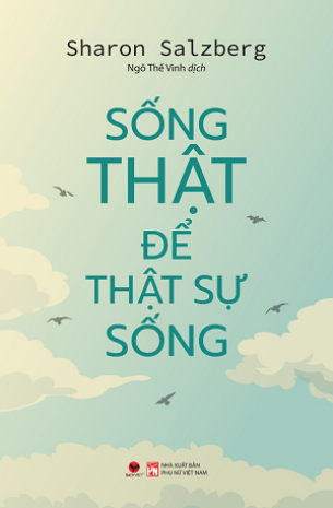 Sách Sống Thật Để Thật Sự Sống của tác giả Sharon Salzberg