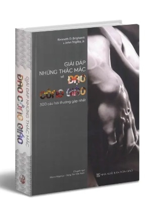 Sách Giải đáp những thắc mắc về Đạo Công Giáo – 300 câu hỏi thường gặp nhất - Lm. Kenneth D.Brighenti & Lm. John Trigilio, Jr